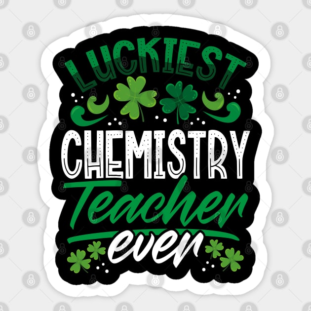 Luckiest Chemistry Teacher Ever St Patricks Day Teacher Sticker by aneisha